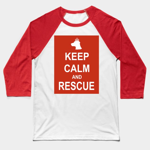 Keep Calm and Rescue (Dogs) Baseball T-Shirt by Naves